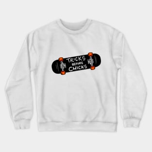 Tricks Before Chicks Skateboard Art Crewneck Sweatshirt